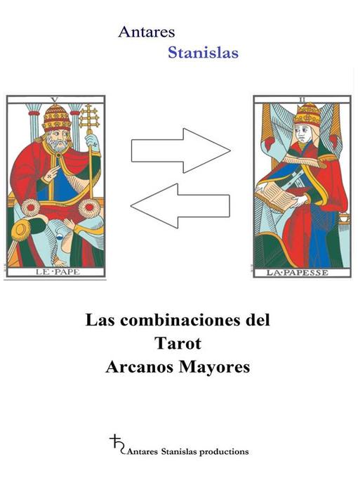 Title details for Las combinaciones del Tarot Arcanos Mayores by Antares Stanislas - Wait list